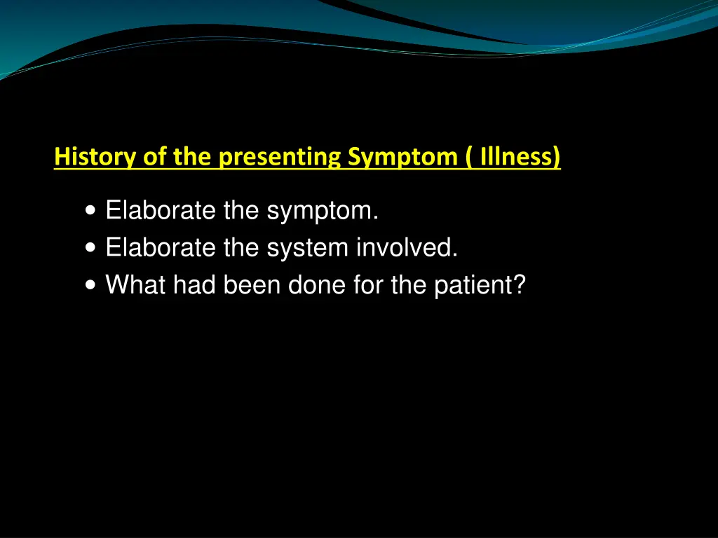 history of the presenting symptom illness