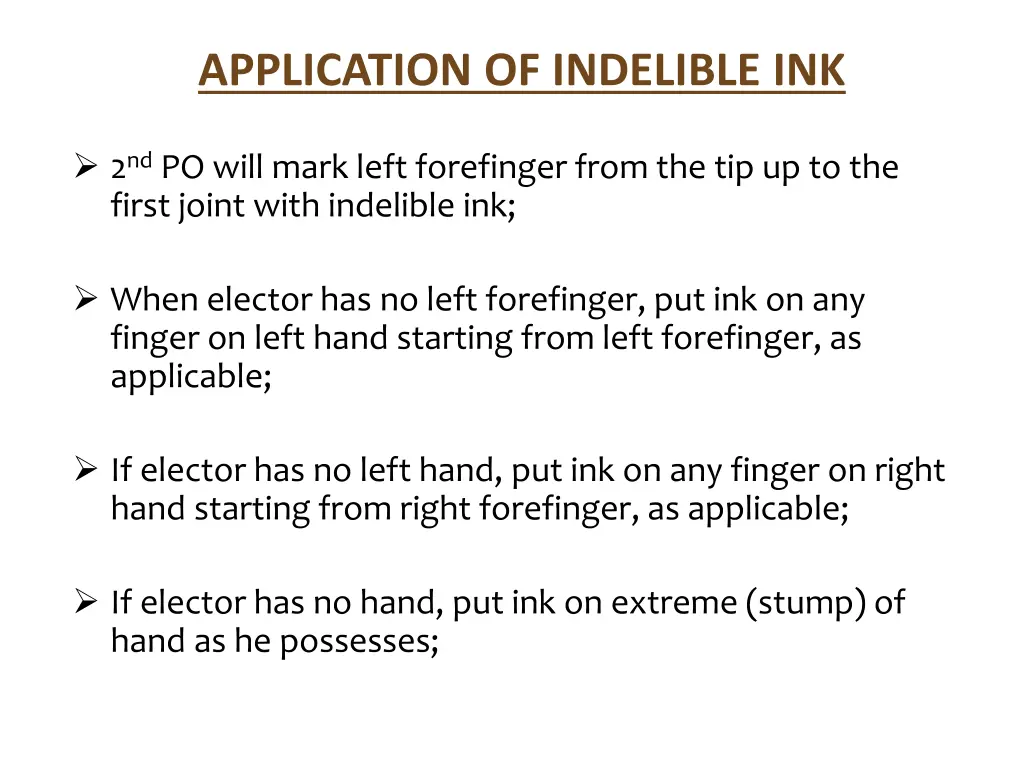 application of indelible ink