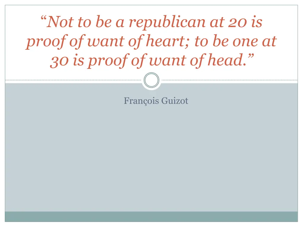 not to be a republican at 20 is proof of want