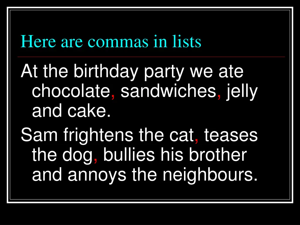 here are commas in lists at the birthday party