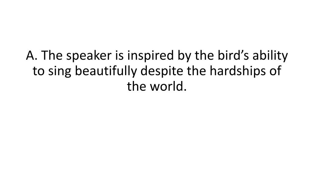 a the speaker is inspired by the bird s ability