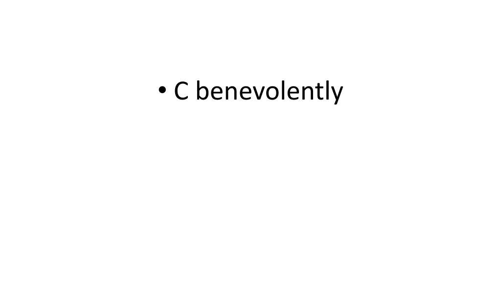 c benevolently