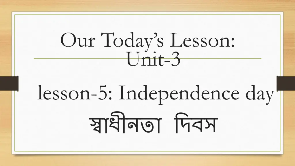 our today s lesson unit 3 lesson 5 independence