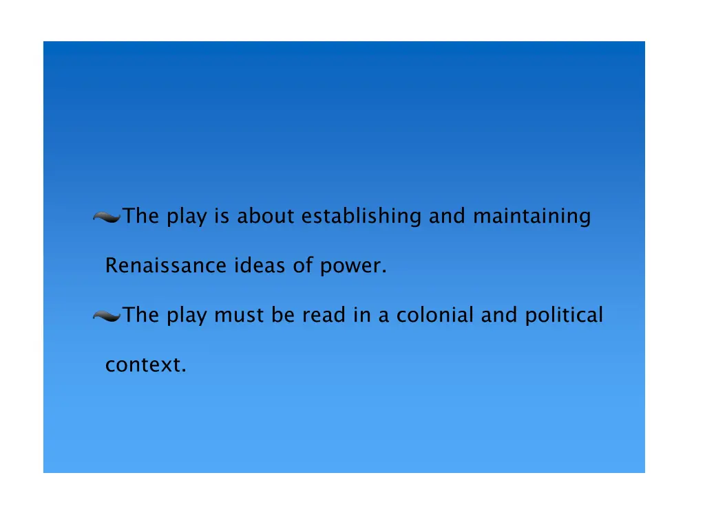 the play is about establishing and maintaining