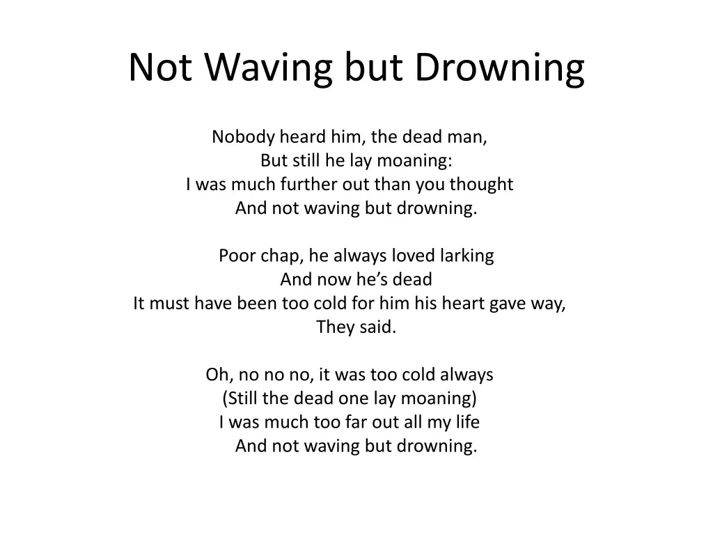 not waving but drowning