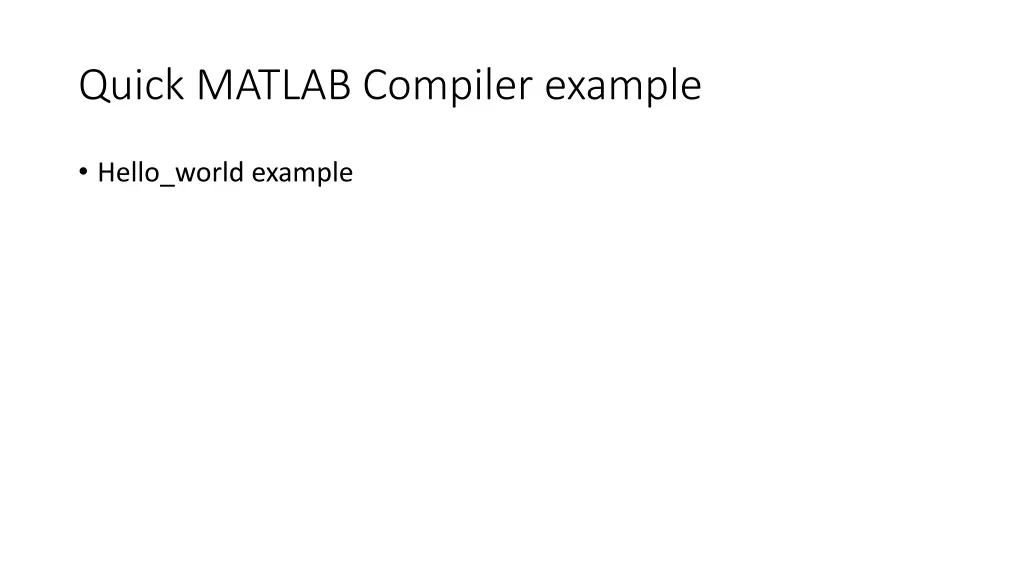 quick matlab compiler example