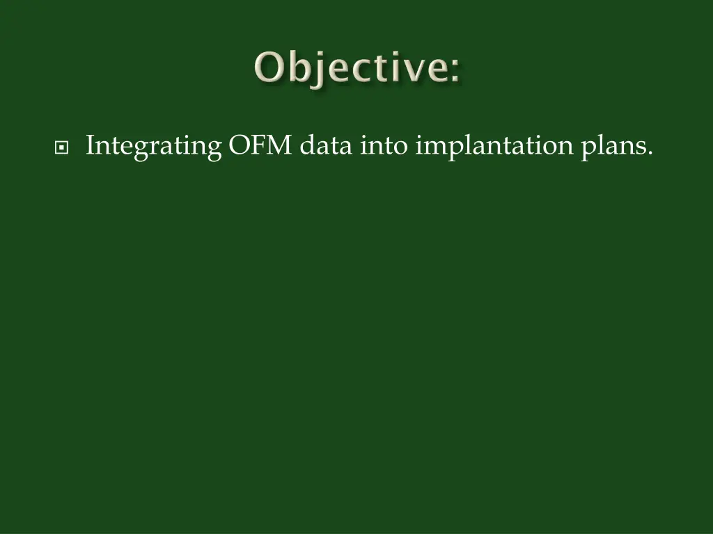 integrating ofm data into implantation plans