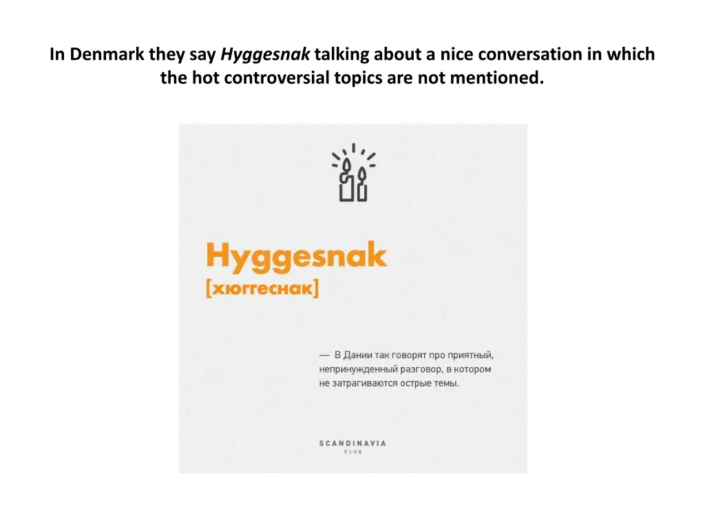 in denmark they say hyggesnak talking about