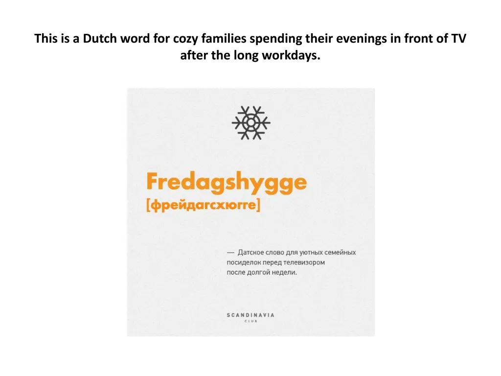 this is a dutch word for cozy families spending