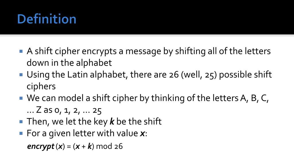 a shift cipher encrypts a message by shifting