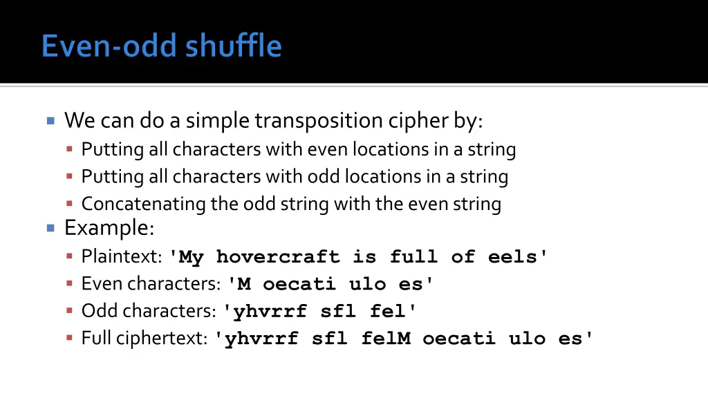 we can do a simple transposition cipher