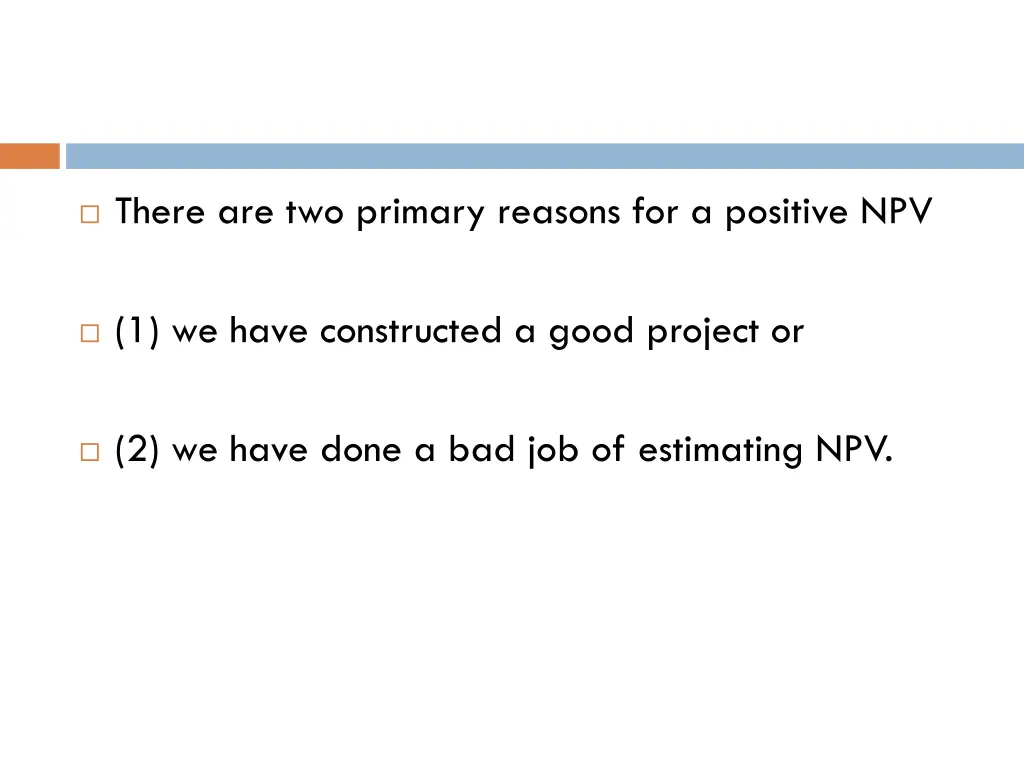 there are two primary reasons for a positive npv