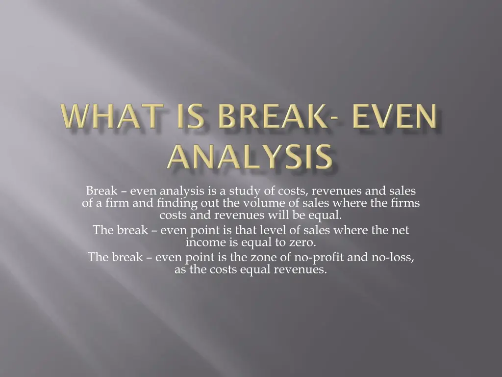 break even analysis is a study of costs revenues