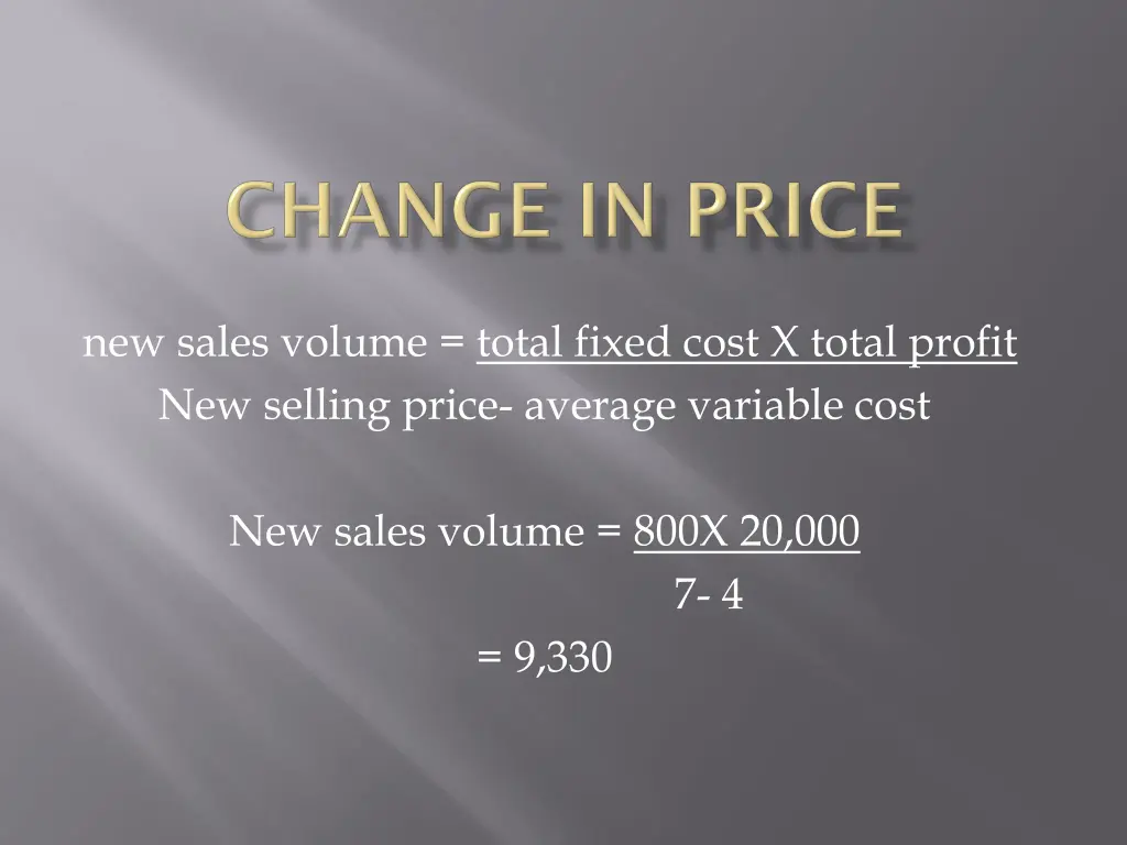 new sales volume total fixed cost x total profit