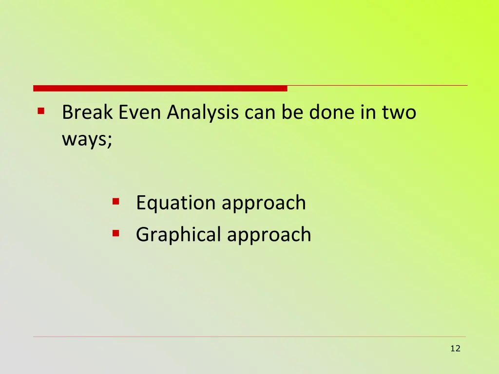 break even analysis can be done in two ways