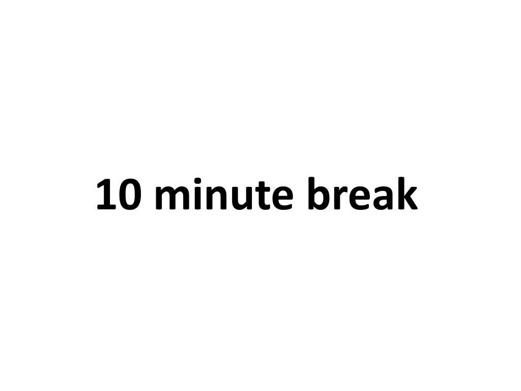 10 minute break 1