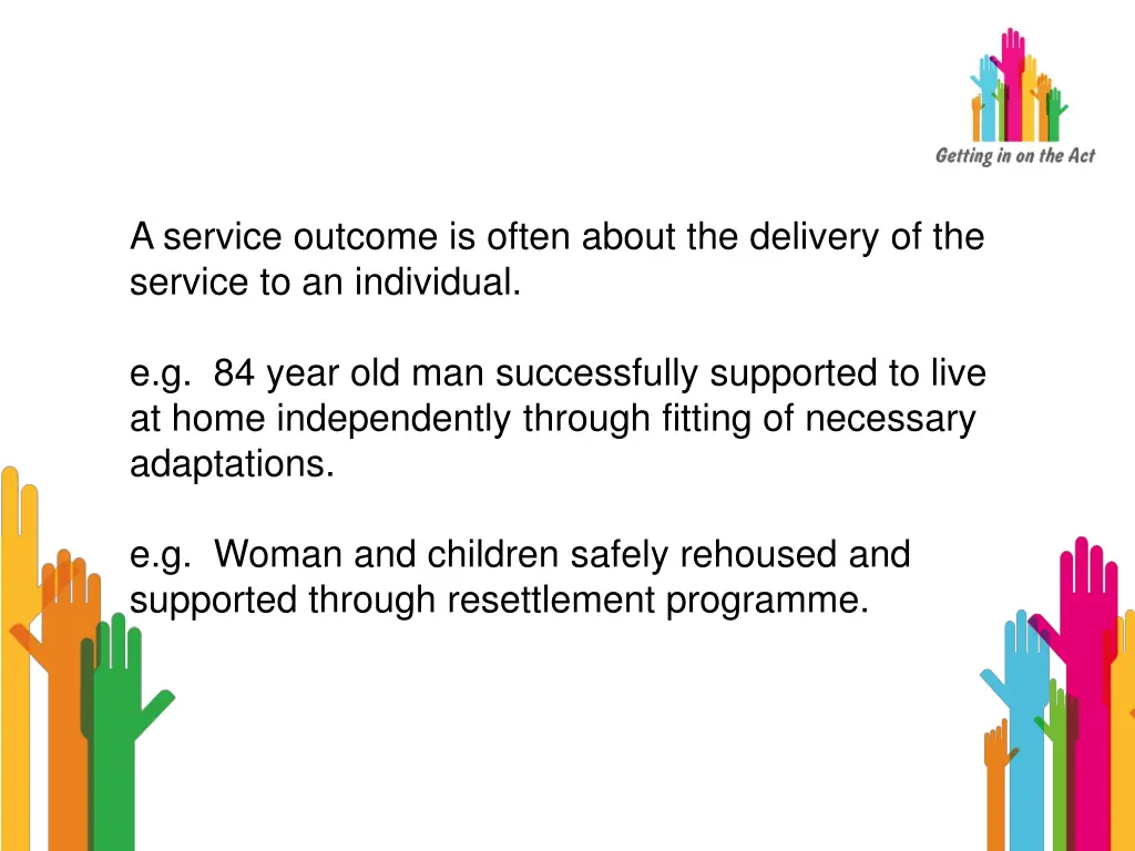 a service outcome is often about the delivery