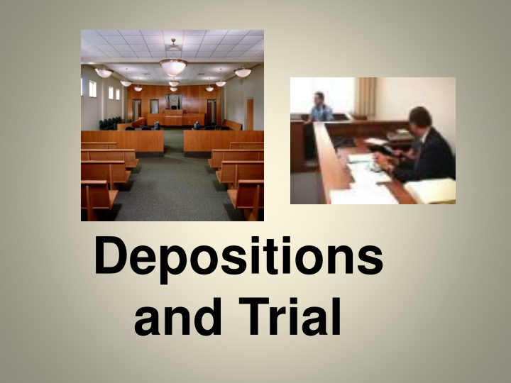 depositions and trial