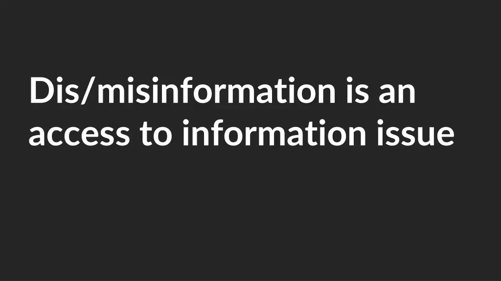 dis misinformation is an access to information