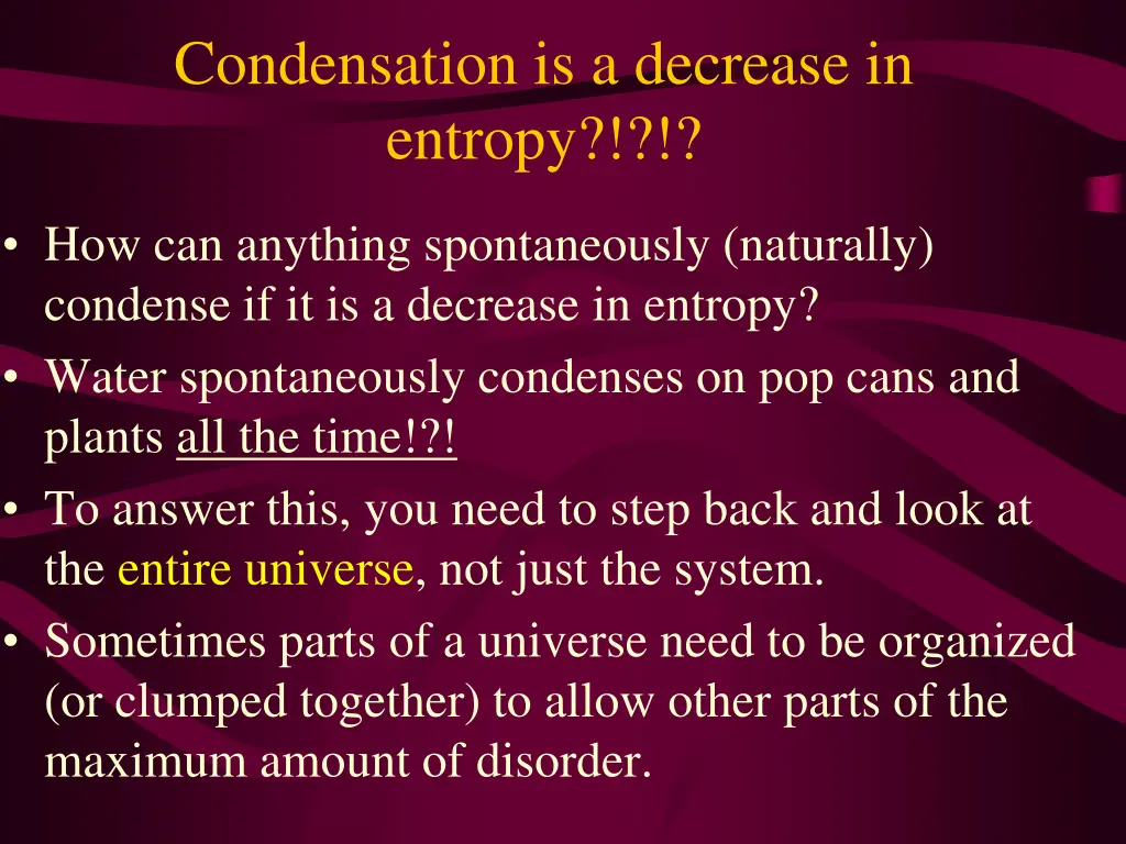 condensation is a decrease in entropy