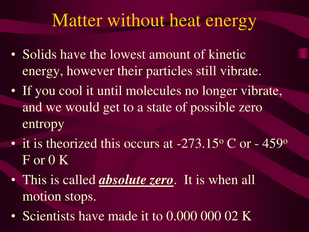 matter without heat energy