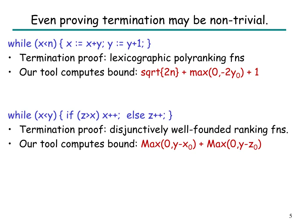 even proving termination may be non trivial