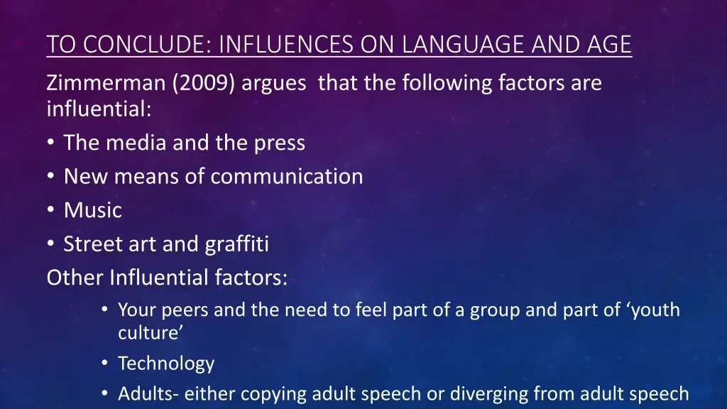 to conclude influences on language and age