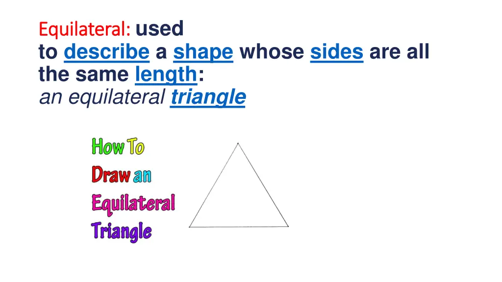 equilateral equilateral used to describe a shape