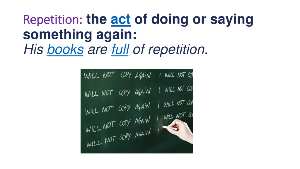 repetition repetition the act of doing or saying