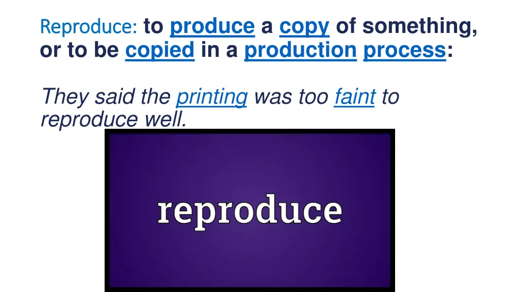 reproduce reproduce to produce a copy