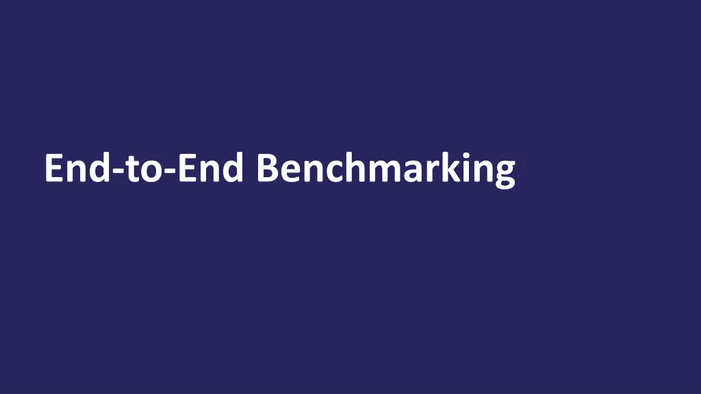 end to end benchmarking