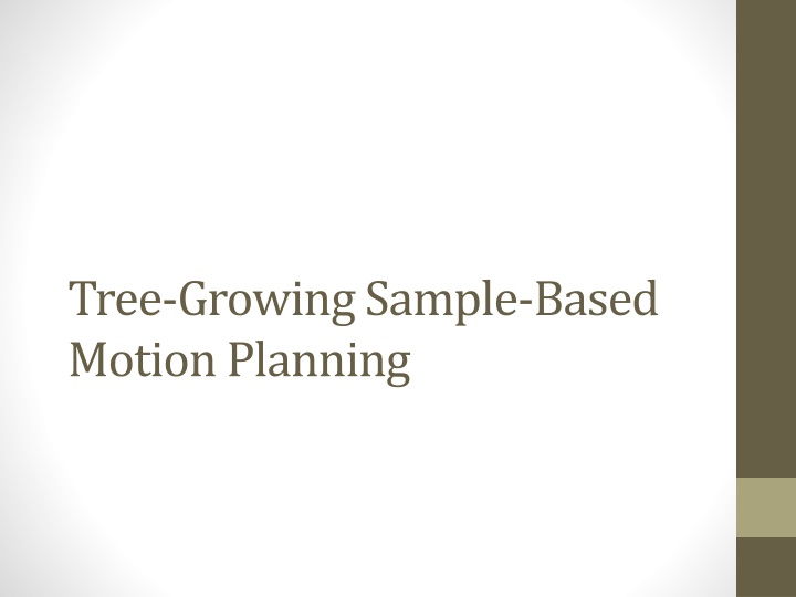 tree growing sample based motion planning