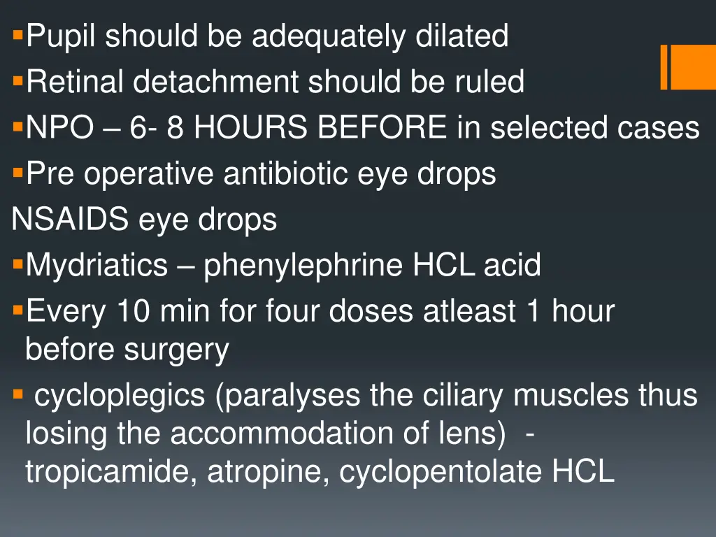 pupil should be adequately dilated retinal