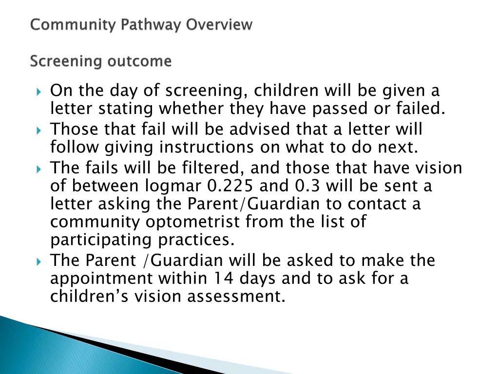 on the day of screening children will be given