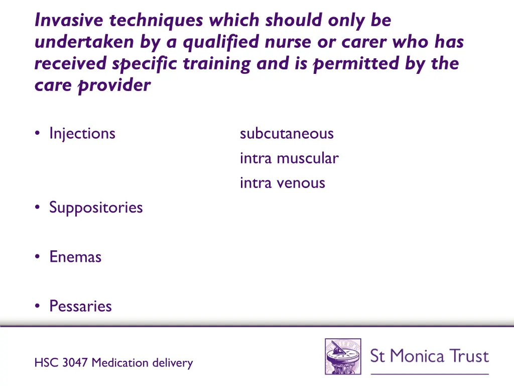 invasive techniques which should only