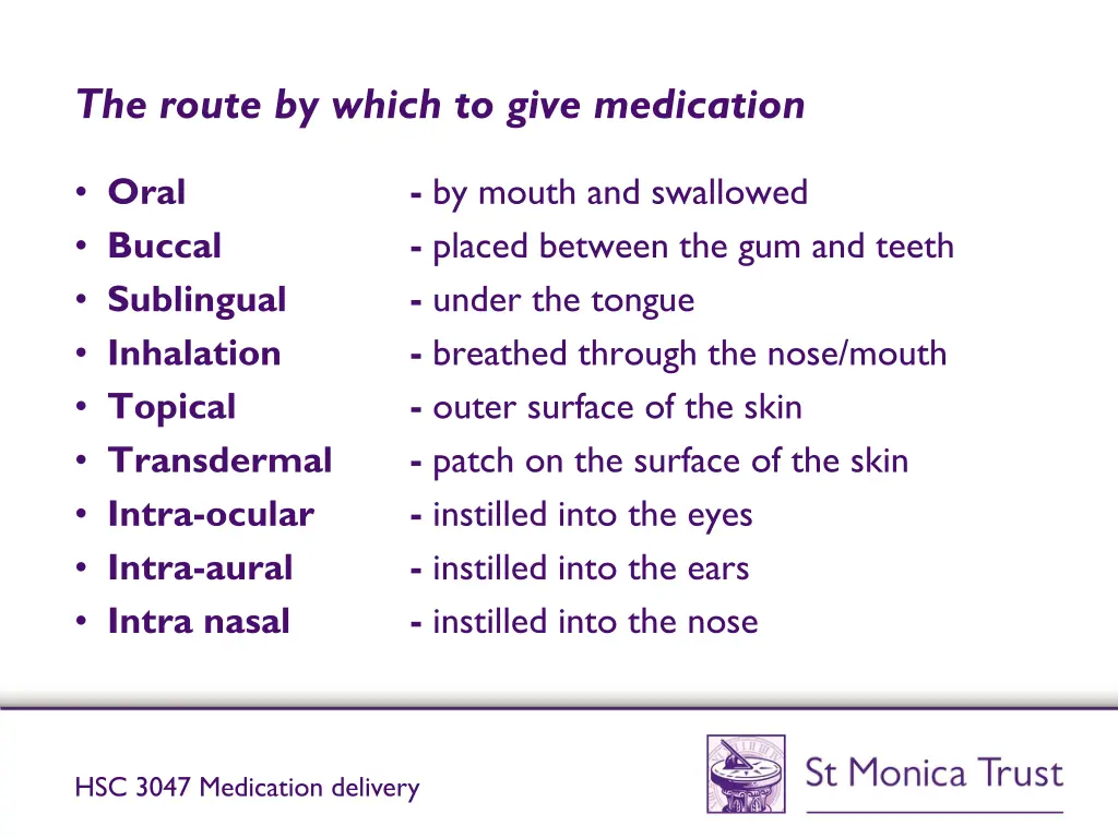 the route by which to give medication