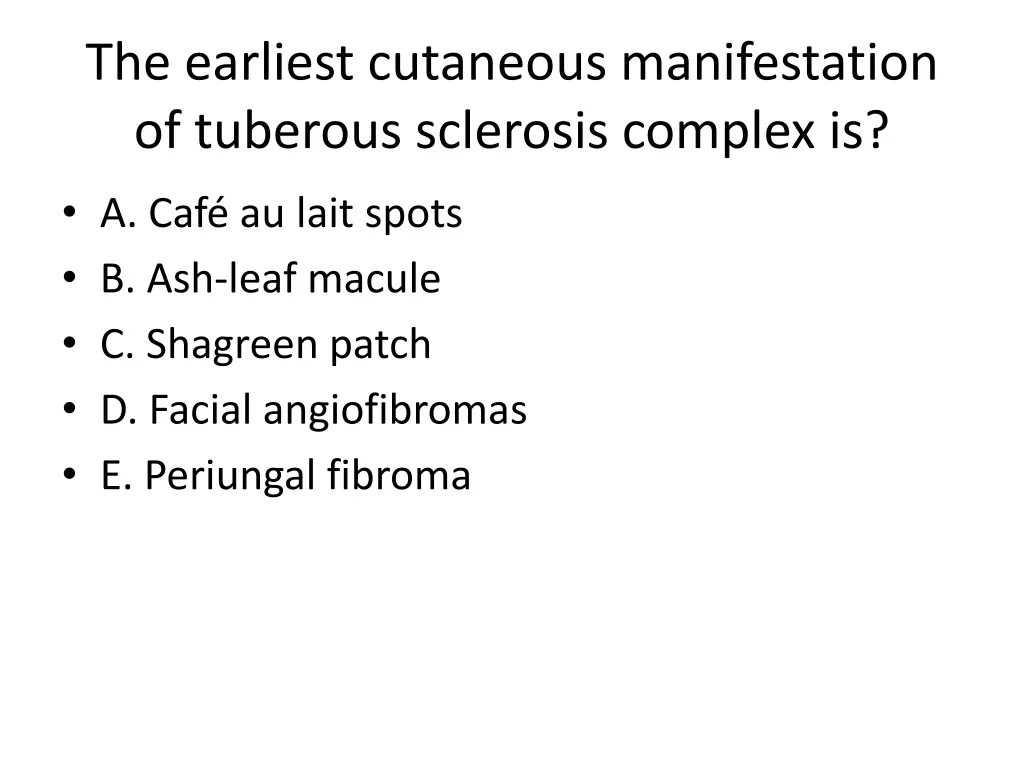 the earliest cutaneous manifestation of tuberous