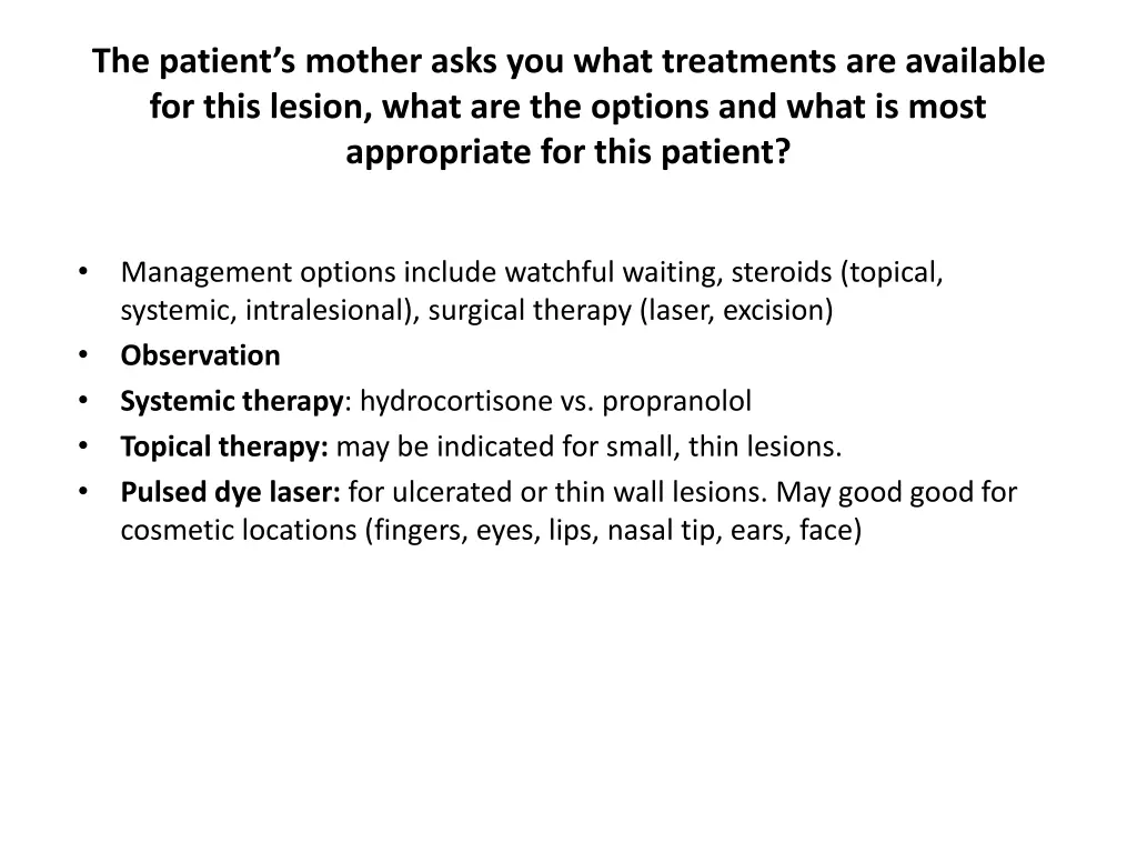 the patient s mother asks you what treatments