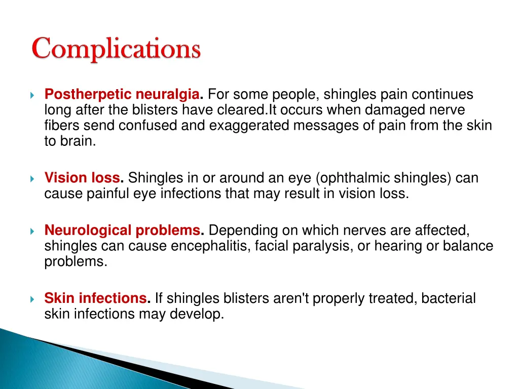 postherpetic neuralgia for some people shingles