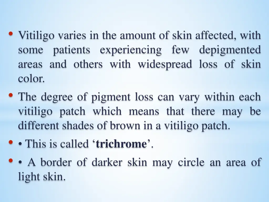 vitiligo varies in the amount of skin affected