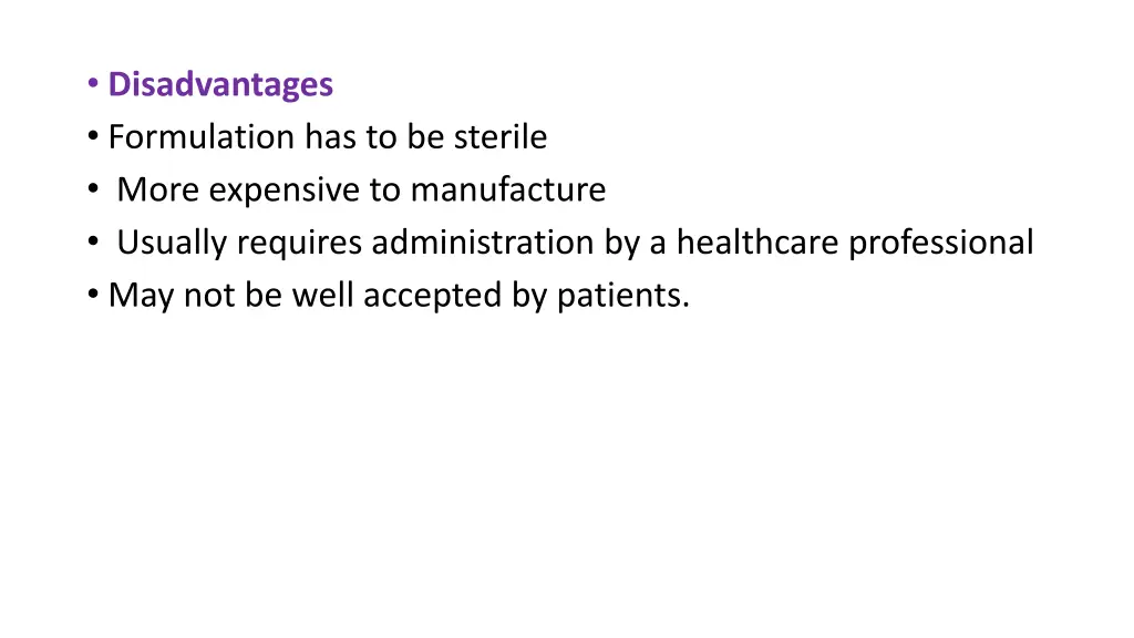 disadvantages formulation has to be sterile more