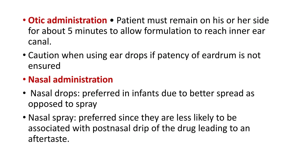 otic administration patient must remain