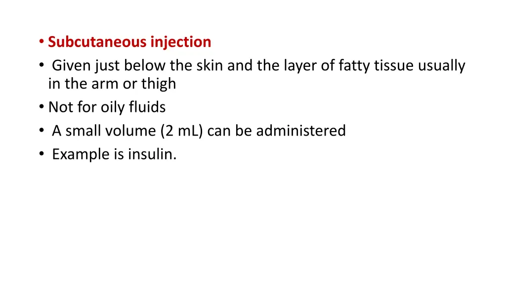 subcutaneous injection given just below the skin