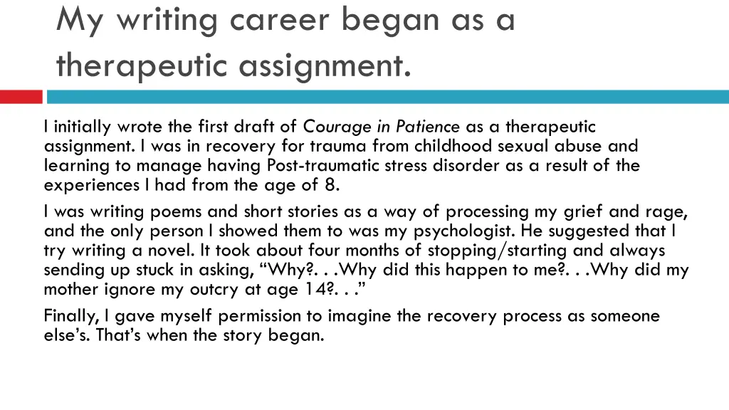 my writing career began as a therapeutic