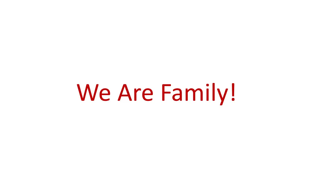 we are family