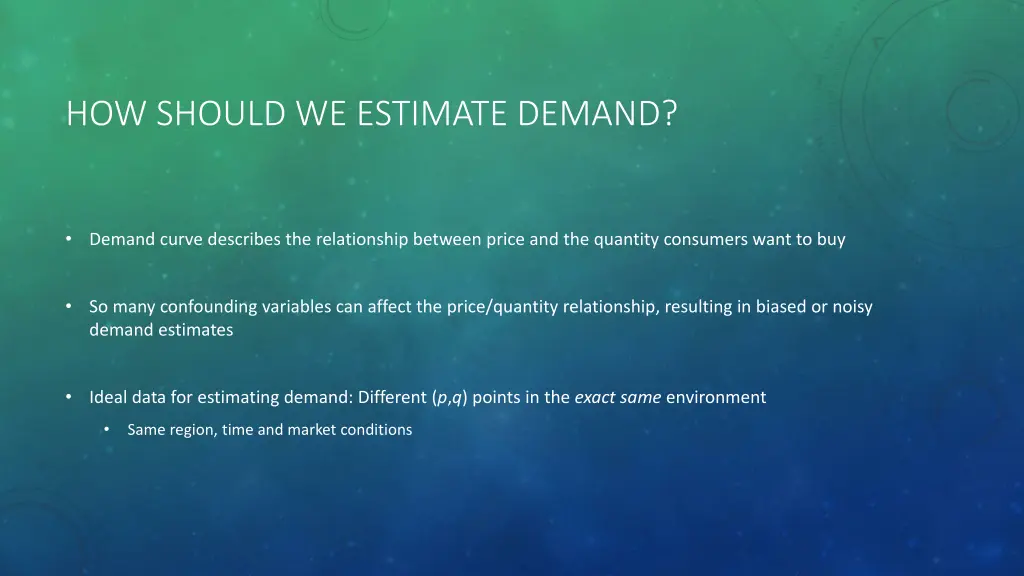 how should we estimate demand