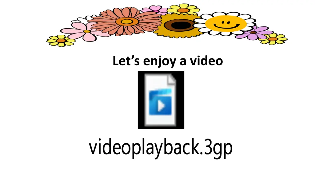 let s enjoy a video