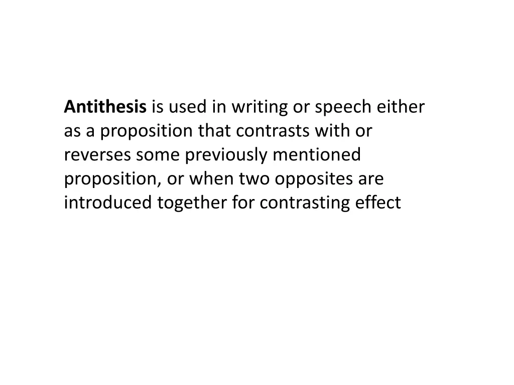 antithesis is used in writing or speech either