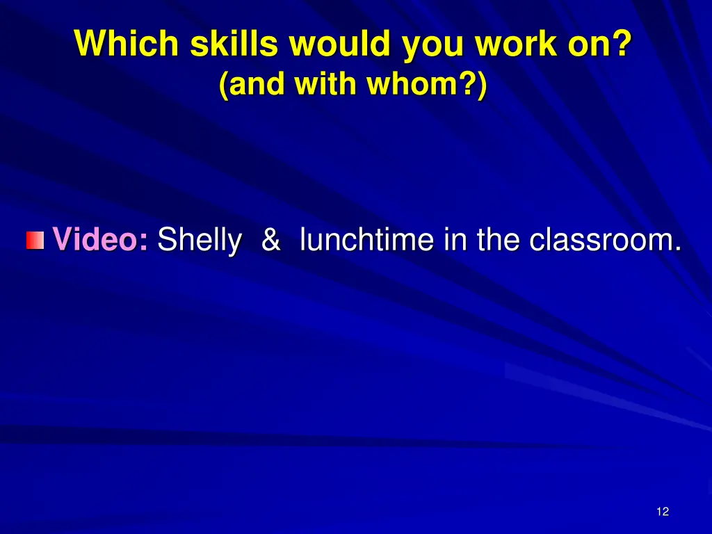 which skills would you work on and with whom