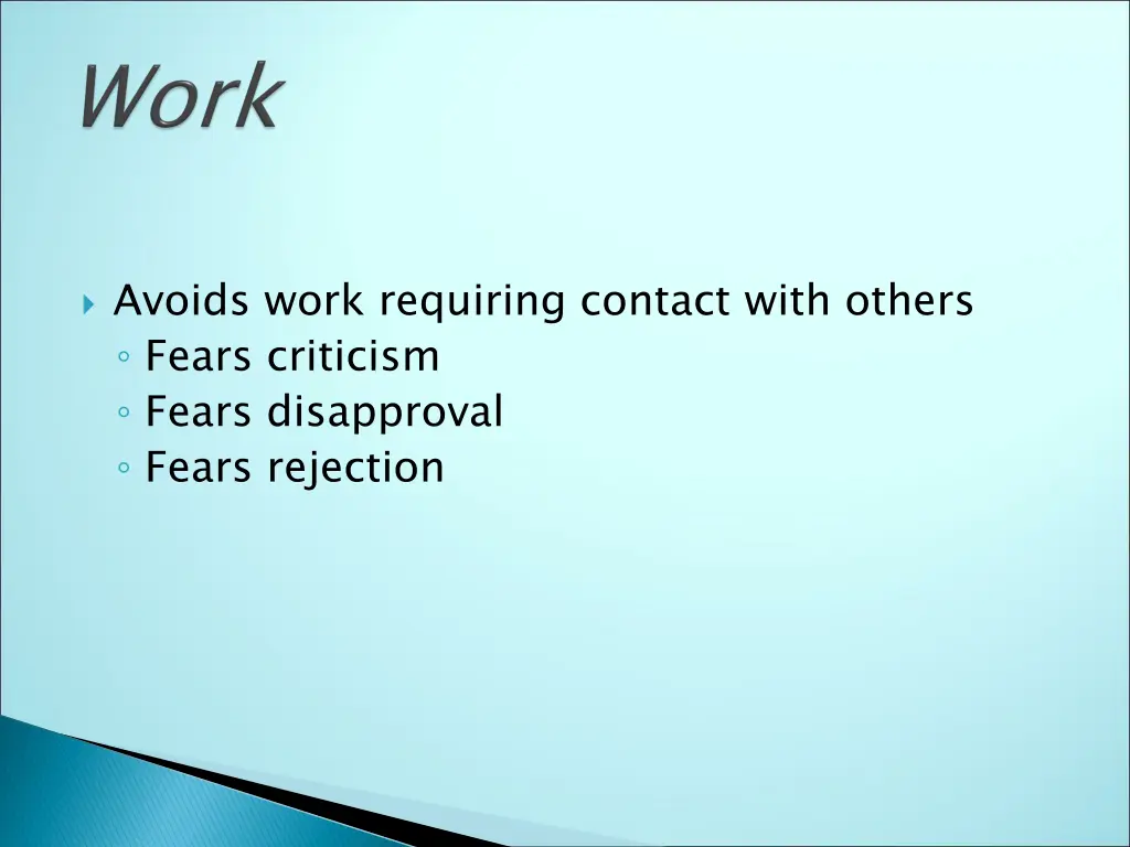 avoids work requiring contact with others fears